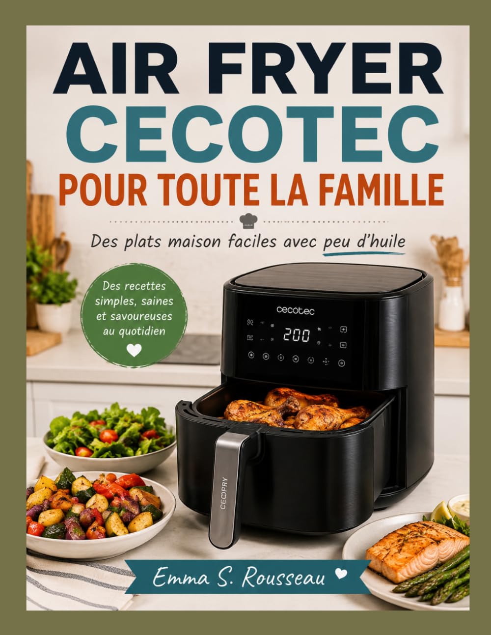 AIR FRYER CECOTEC POUR TOUTE LA FAMILLE: Des plats maison faciles avec peu d’huile