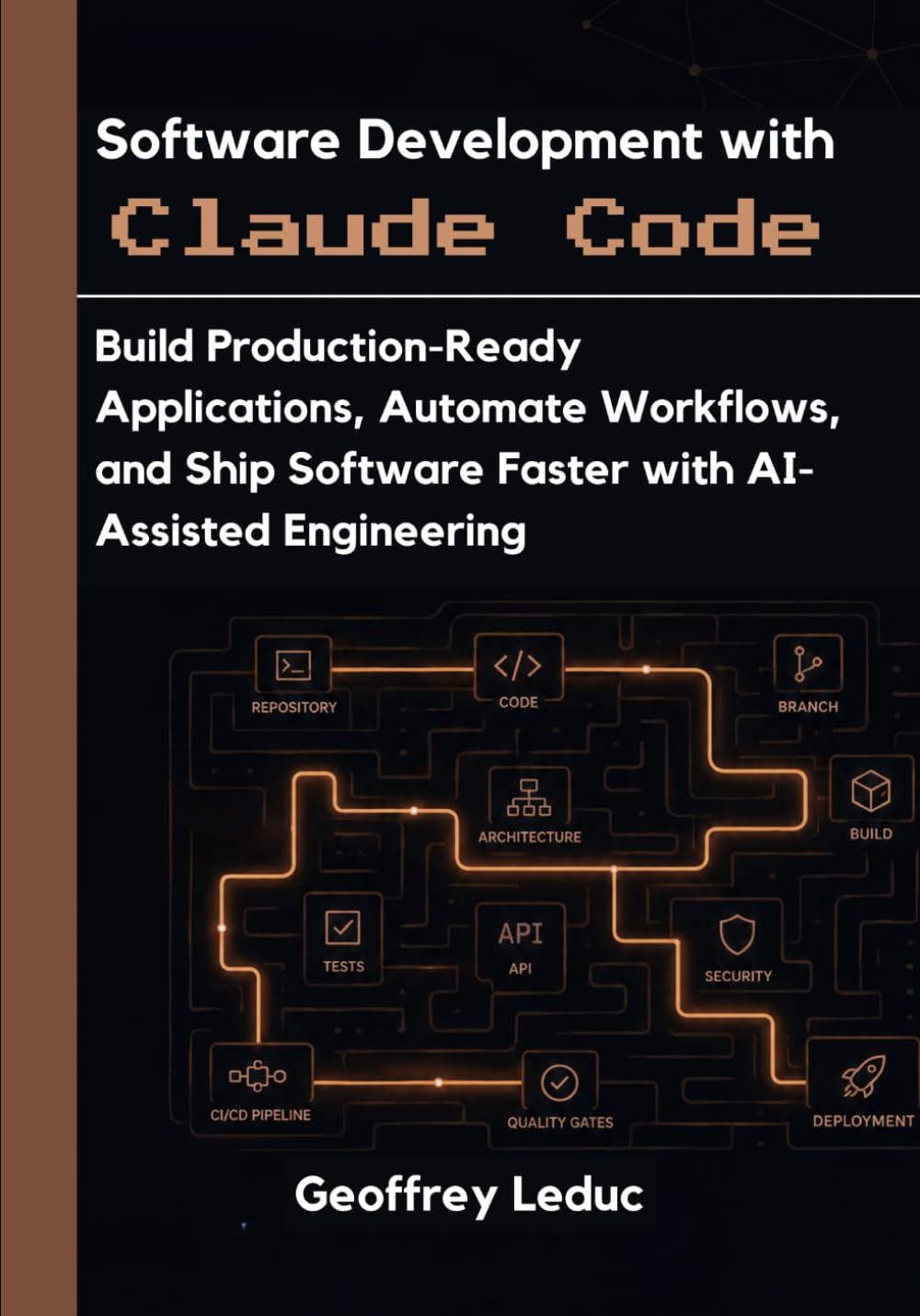 Software Development with Claude Code: Build Production-Ready Applications, Automate Workflows, and Ship Software Faster with AI-Assisted Engineering