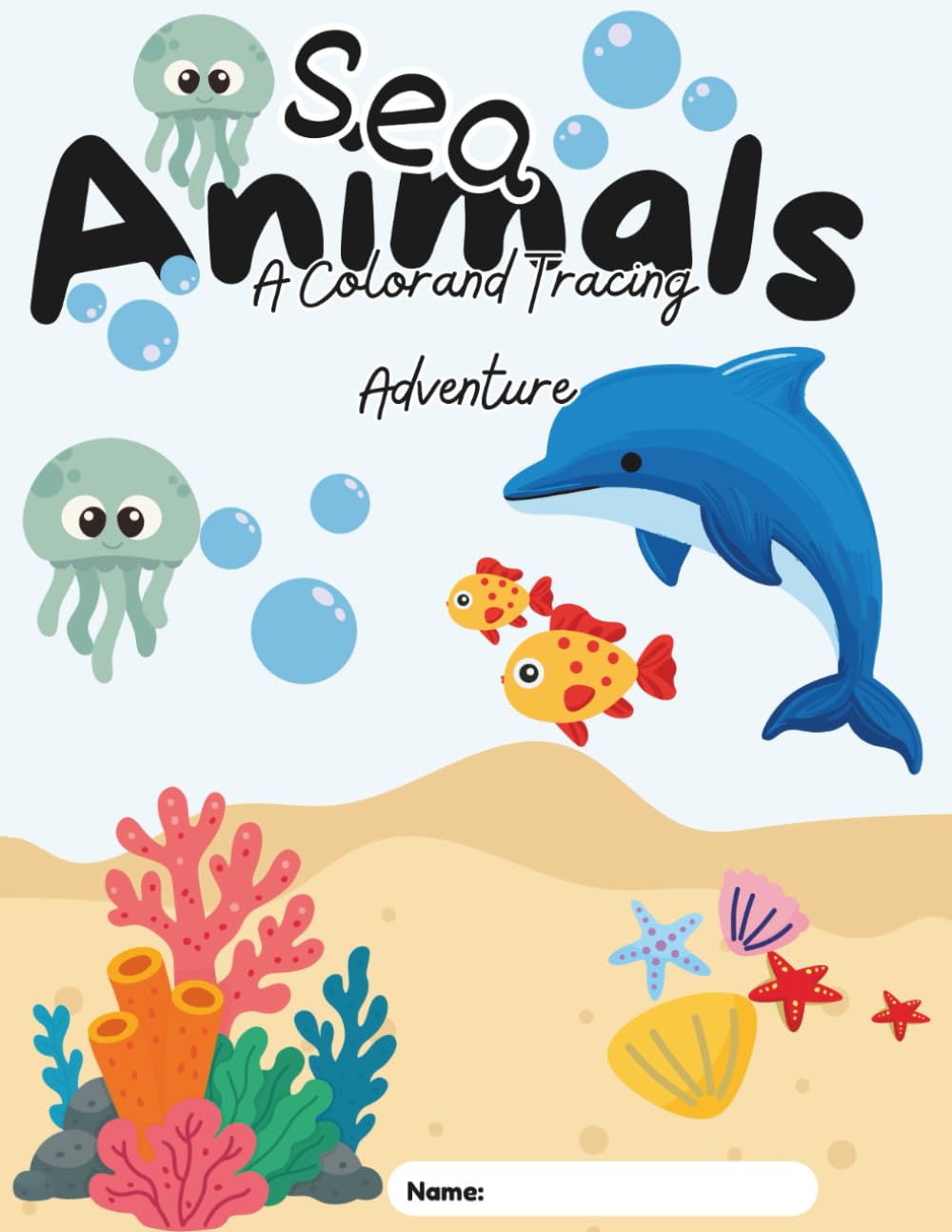 Sea Animals: A Color and Tracing Adventure