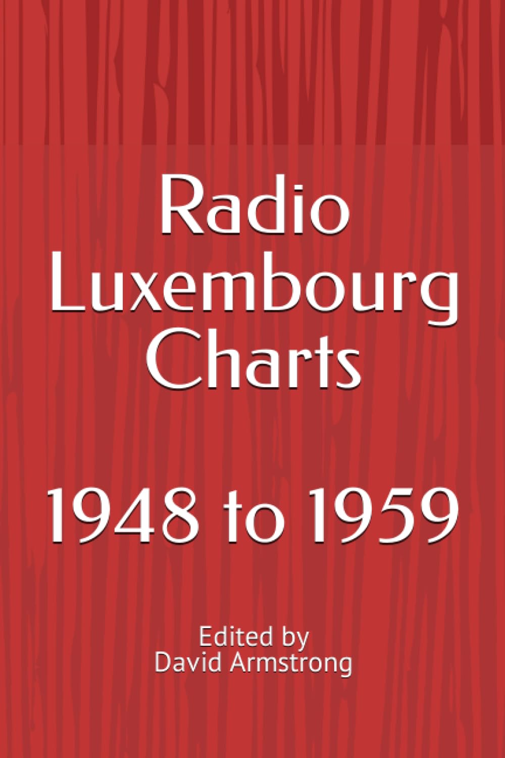 Radio Luxembourg Charts 1948 to 1959 Paperback – 19 July 2023