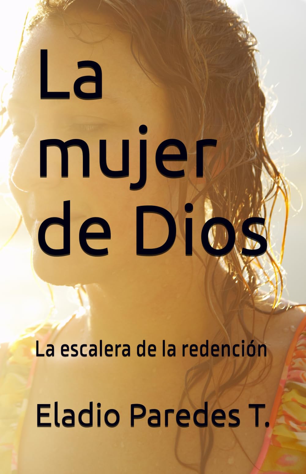 La mujer de Dios: La escalera de la redención