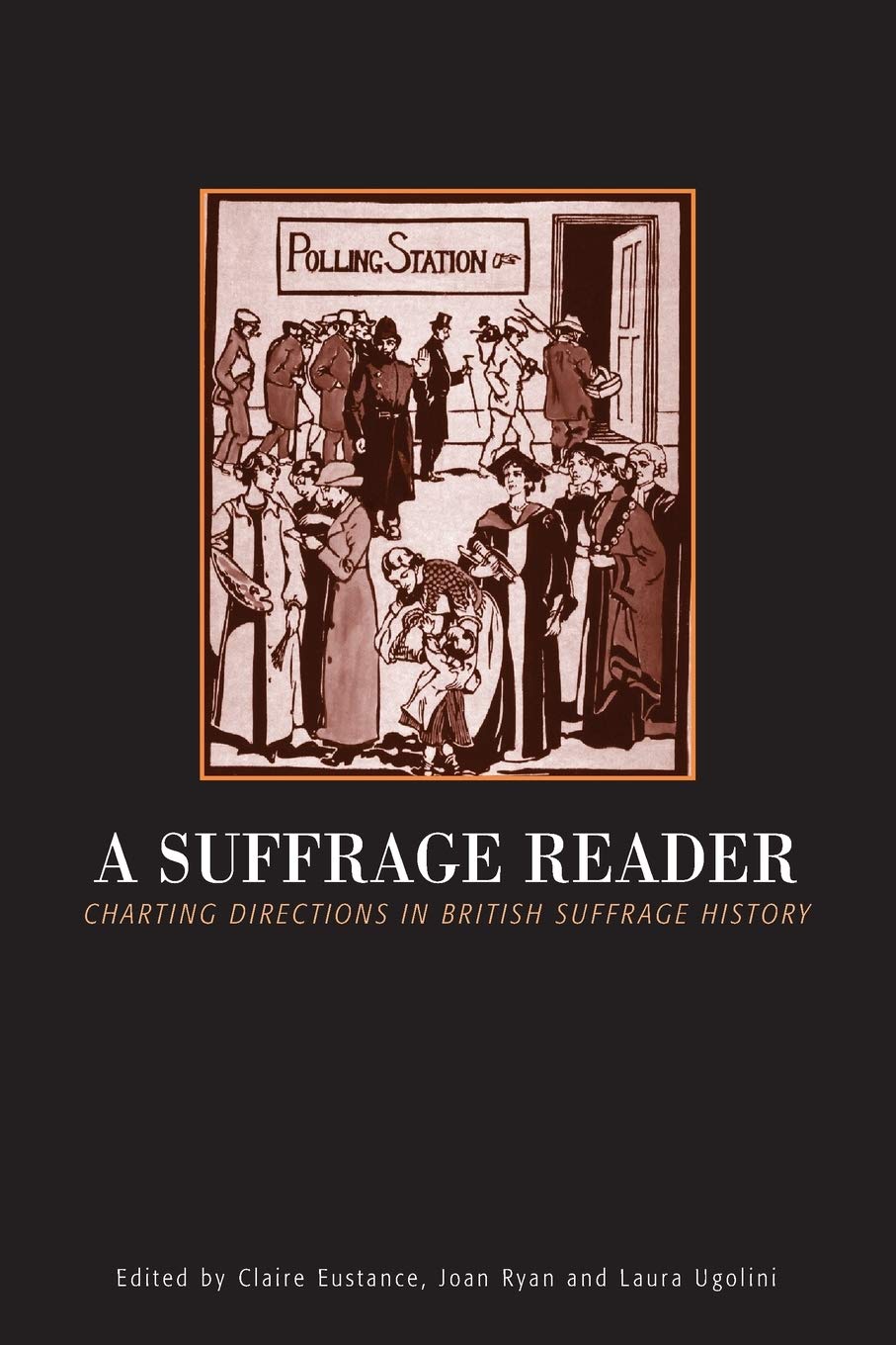 A Suffrage Reader: Charting Directions in British Suffrage History