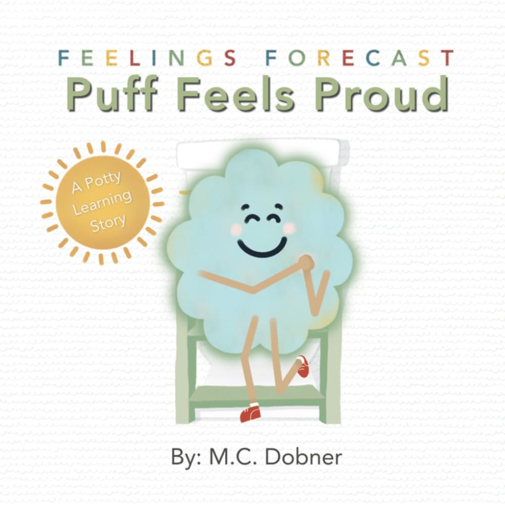 Puff Feels Proud: A Potty Learning Feelings Forecast Sunny Moment