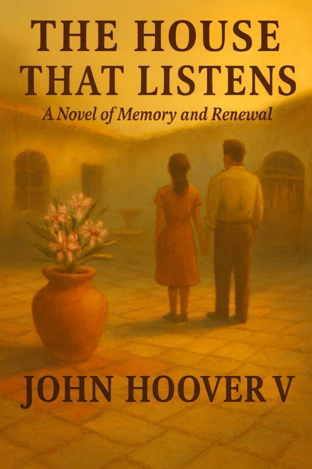 The House That Listens: A Novel of Memory and Renewal