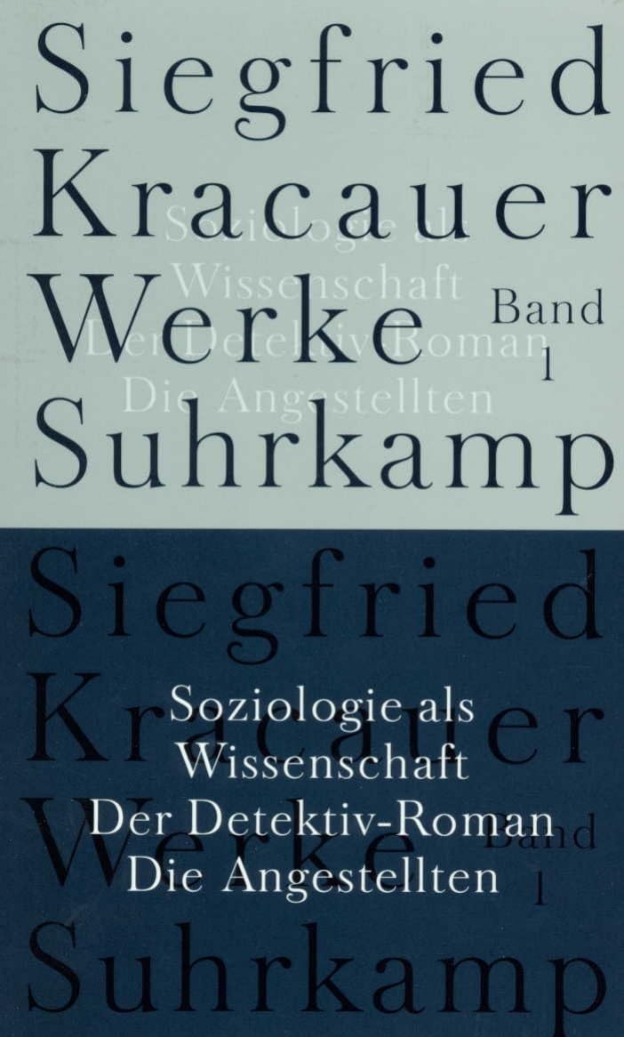 Werke in neun Bänden: Band 1: Soziologie als Wissenschaft. Der Detektiv-Roman. Die Angestellten