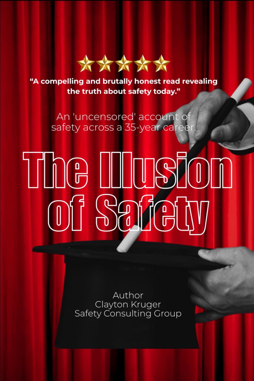 The Illusion of Safety: An Uncensored Account of Safety Across a 35-Year Career