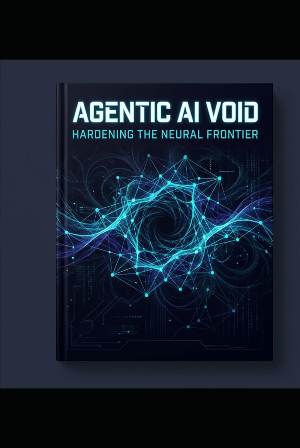 AGENTIC AI VOID: Hardening the Neural Frontier