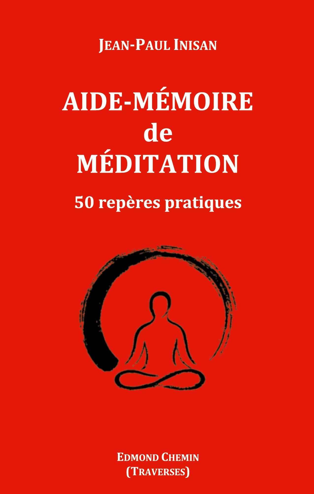 Aide-mémoire de méditation: 50 repères pratiques
