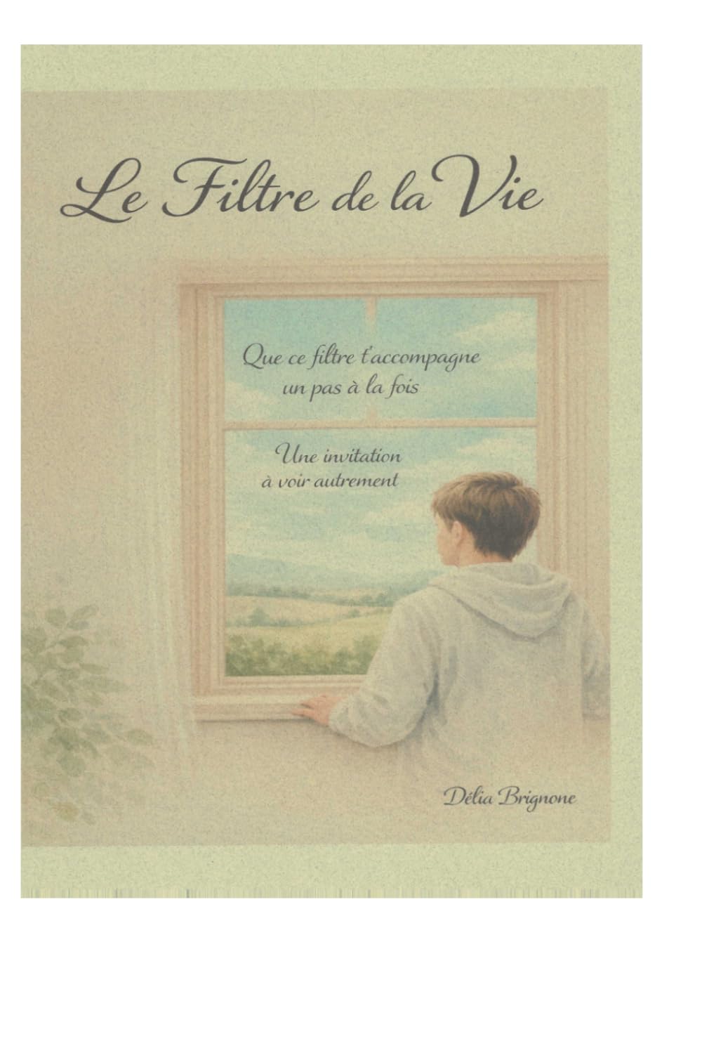 Le Filtre de la Vie: Une invitation à voir la Vie autrement