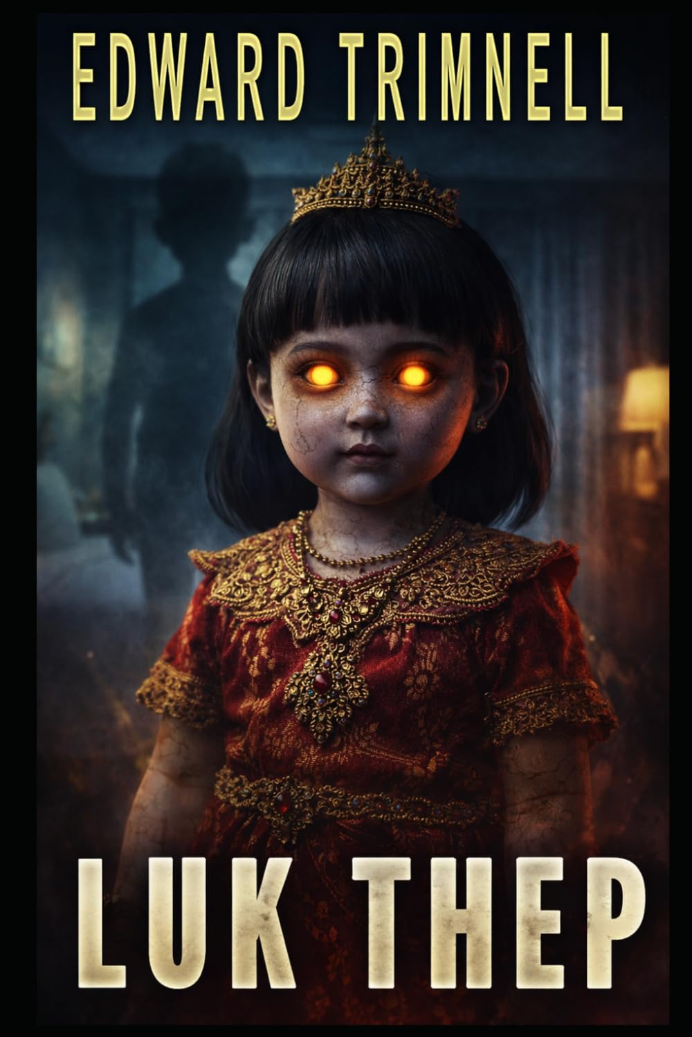 Luk Thep: a horror novella (Terrifying Travels: Horror Abroad and on the Road)