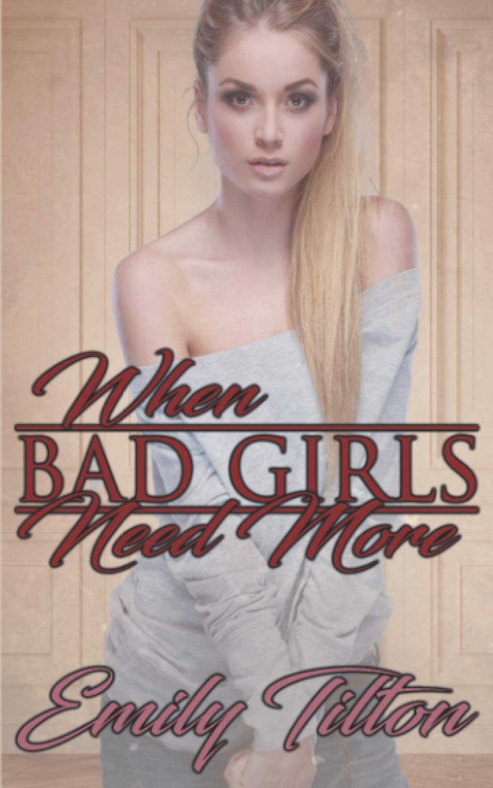 When Bad Girls Need More (The Institute: Bad Girls)