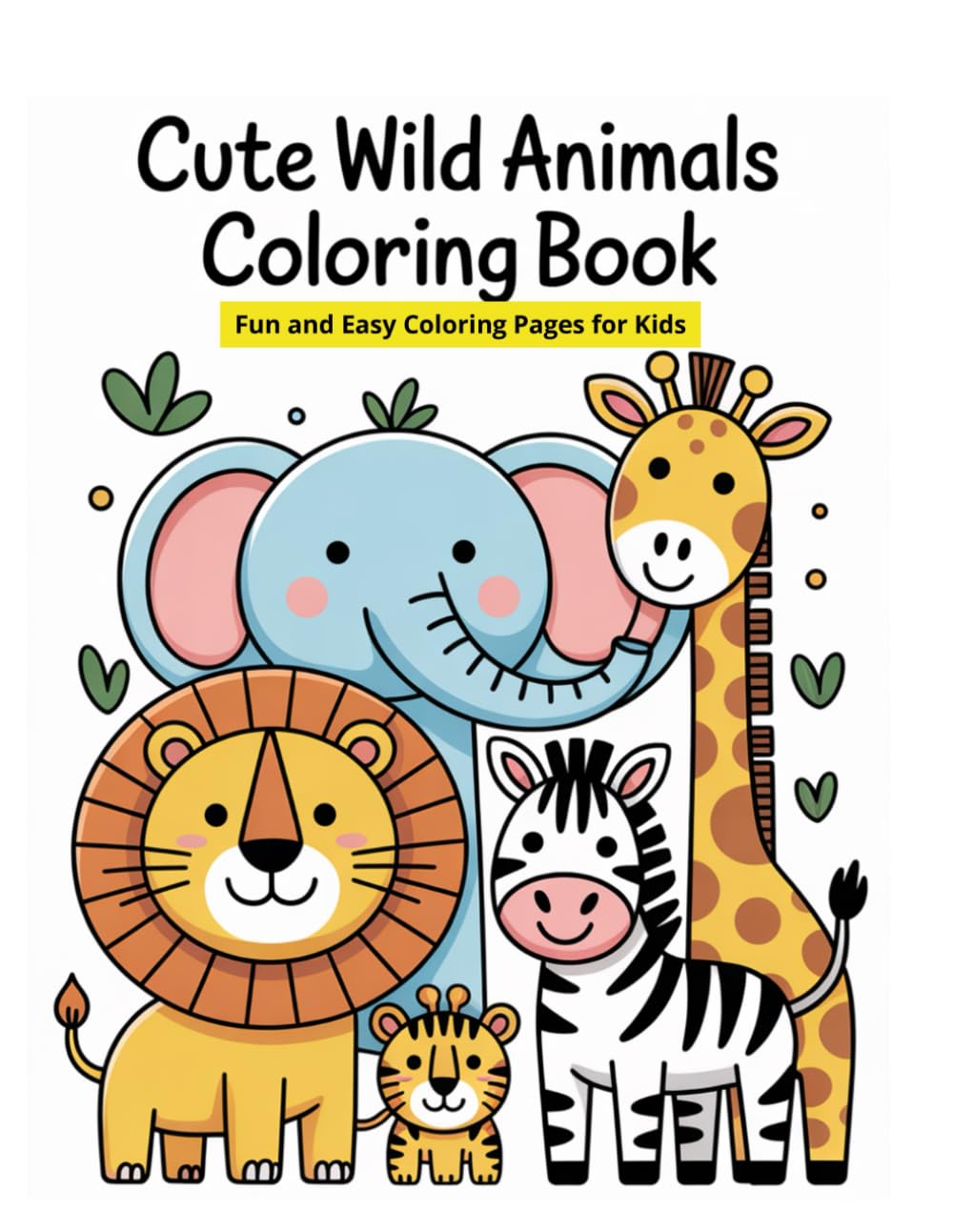 Cute Wild Animals Coloring Book: Fun and Easy Coloring Pages for Kids