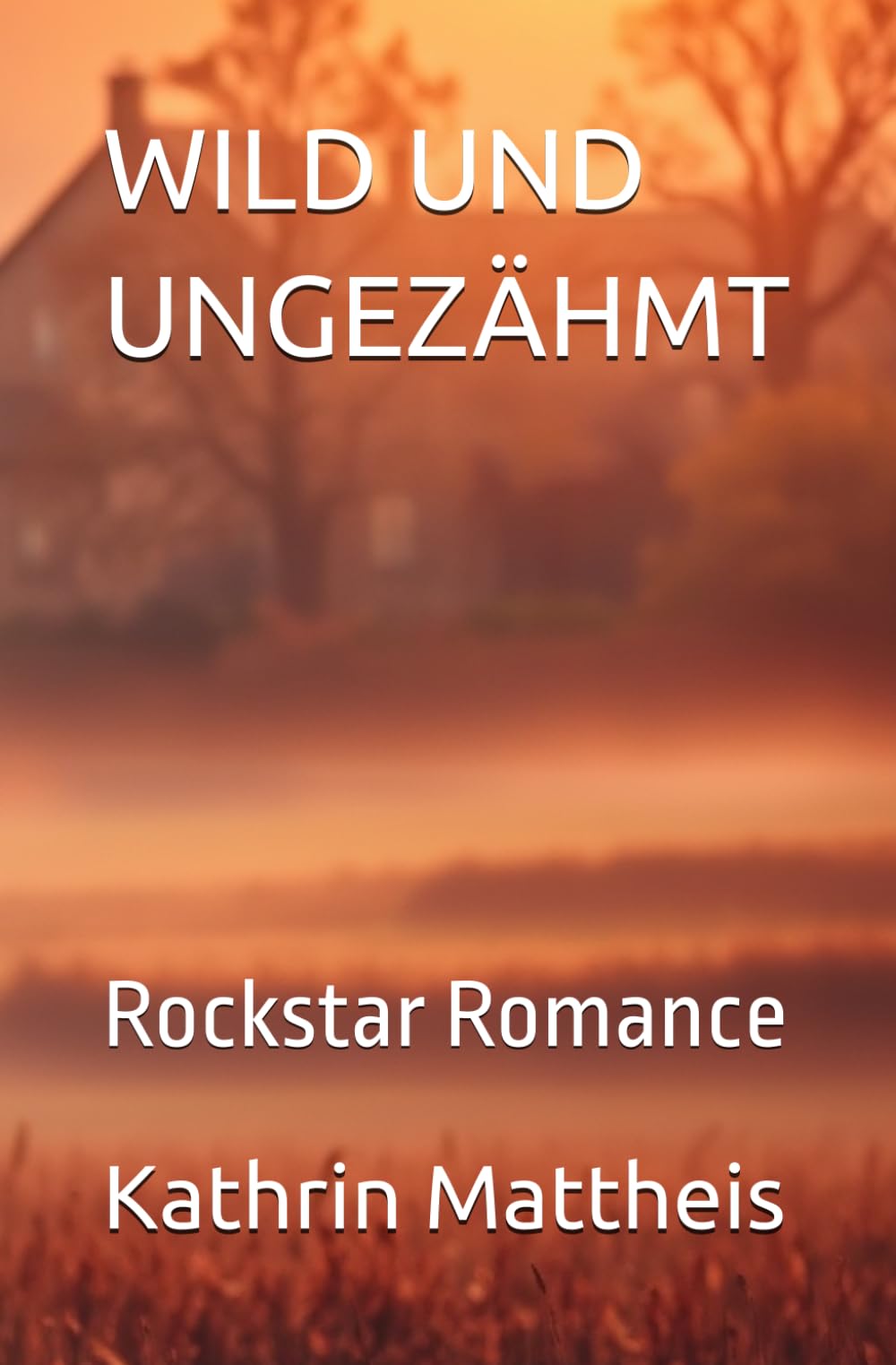 WILD UND UNGEZÄHMT: Rockstar Romance