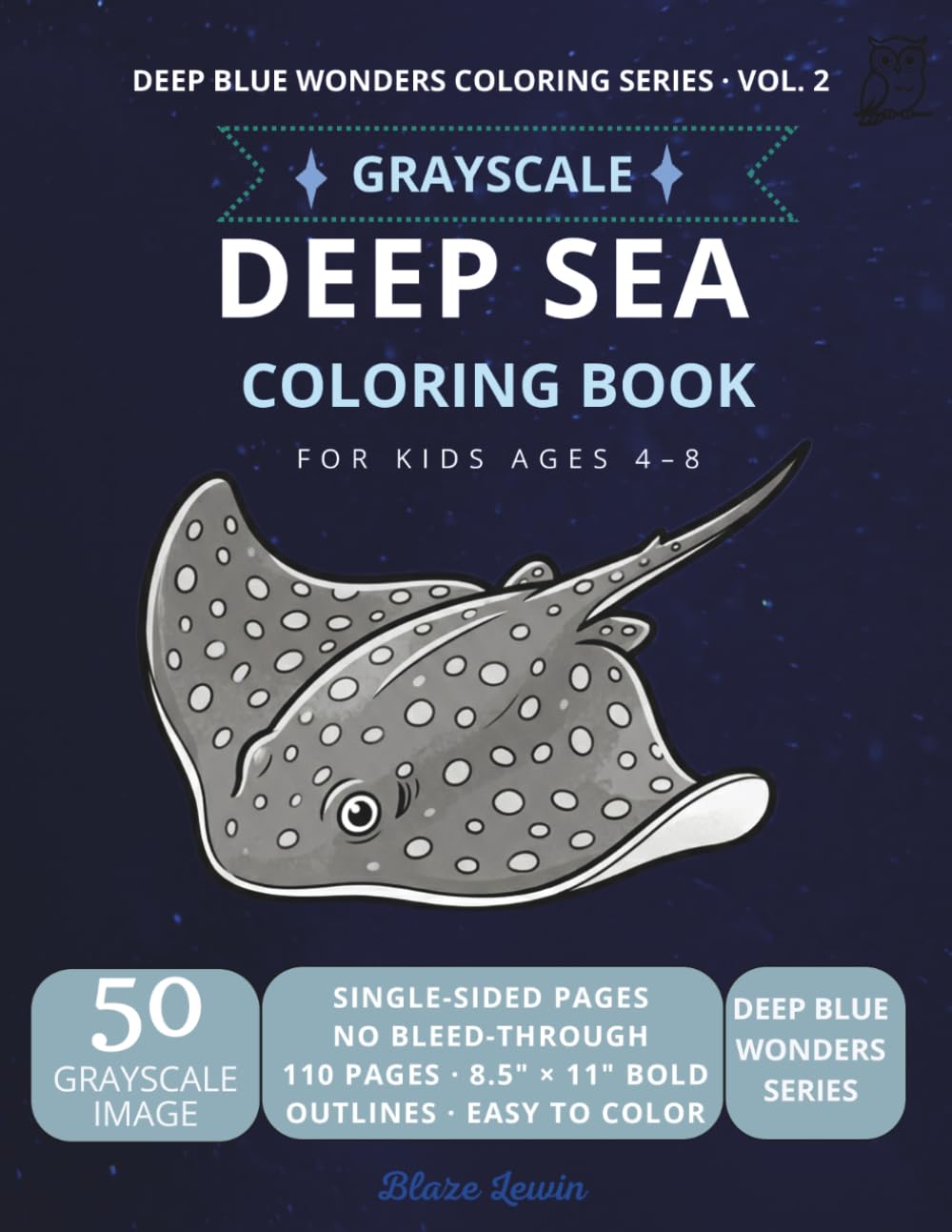 Deep Sea Coloring Book for Kids Ages 4-8: 50 Mysterious Deep Ocean Creatures in Grayscale — Single-Sided Pages, Big Bold Images, Perfect for Budding Young Artists (Deep Blue Wonders Coloring Series)