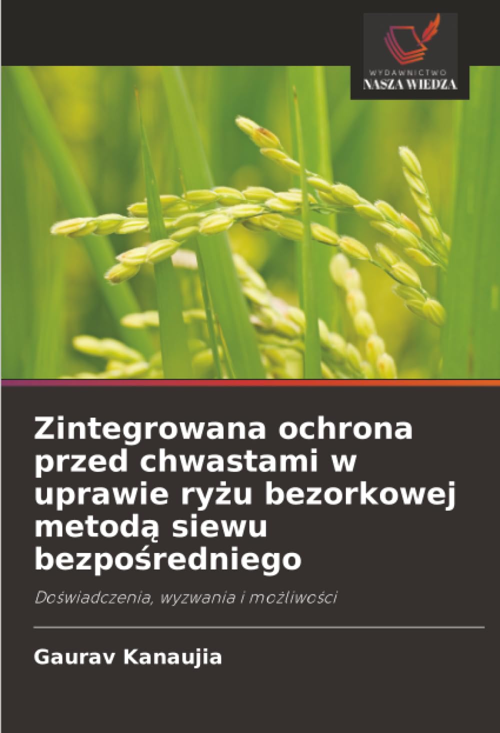 Zintegrowana ochrona przed chwastami w uprawie ryżu bezorkowej metodą siewu bezpośredniego: Do¿wiadczenia, wyzwania i mo¿liwo¿ci