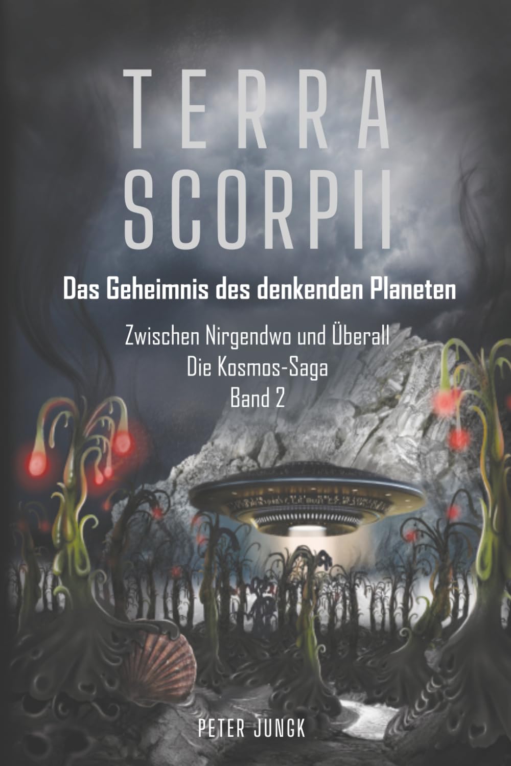 Terra Scorpii: Das Geheimnis des denkenden Planeten (Zwischen Nirgendwo und Überall Die Kosmos-Saga)