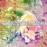 42 Sounds Calm Babies
