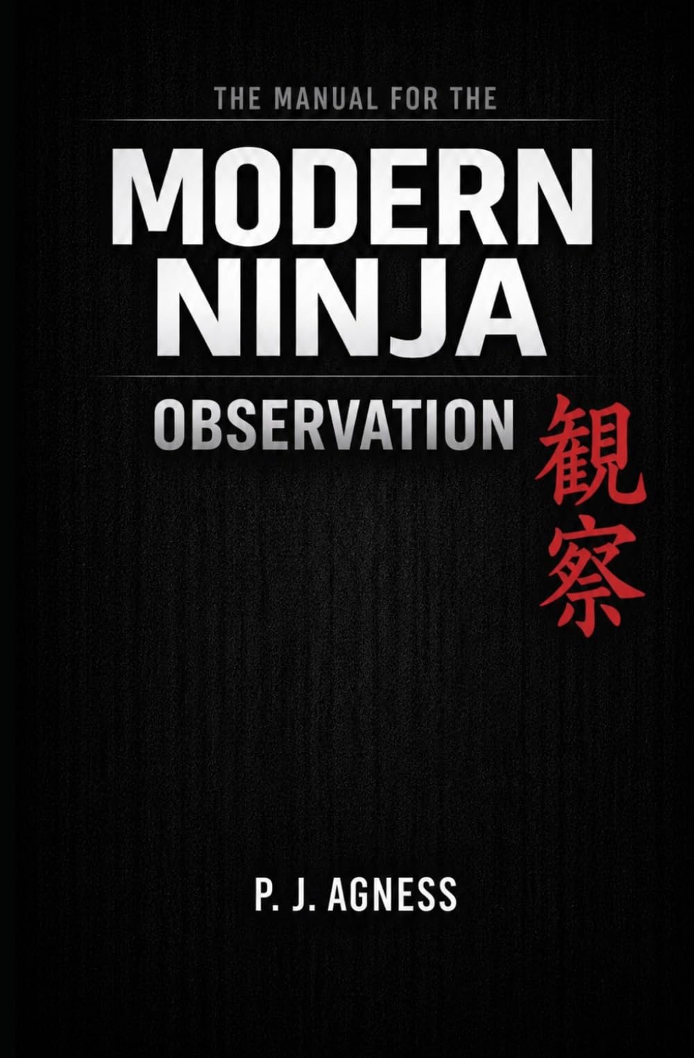 The Manual for the Modern Ninja: Observation