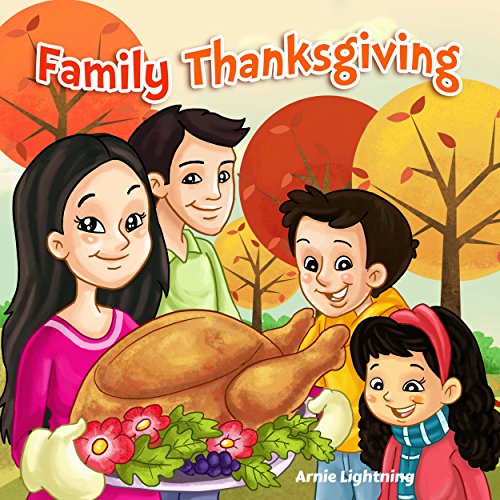 Family Thanksgiving: A Rhyming Story About The Holidays (Thanksgiving Books  For Kids) - Kindle Edition By Lightning, Arnie. Children Kindle Ebooks @  Amazon.com.