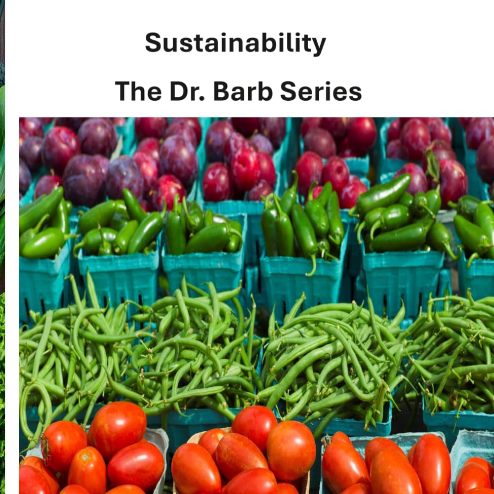 Sustainability: The Dr. Barb Series