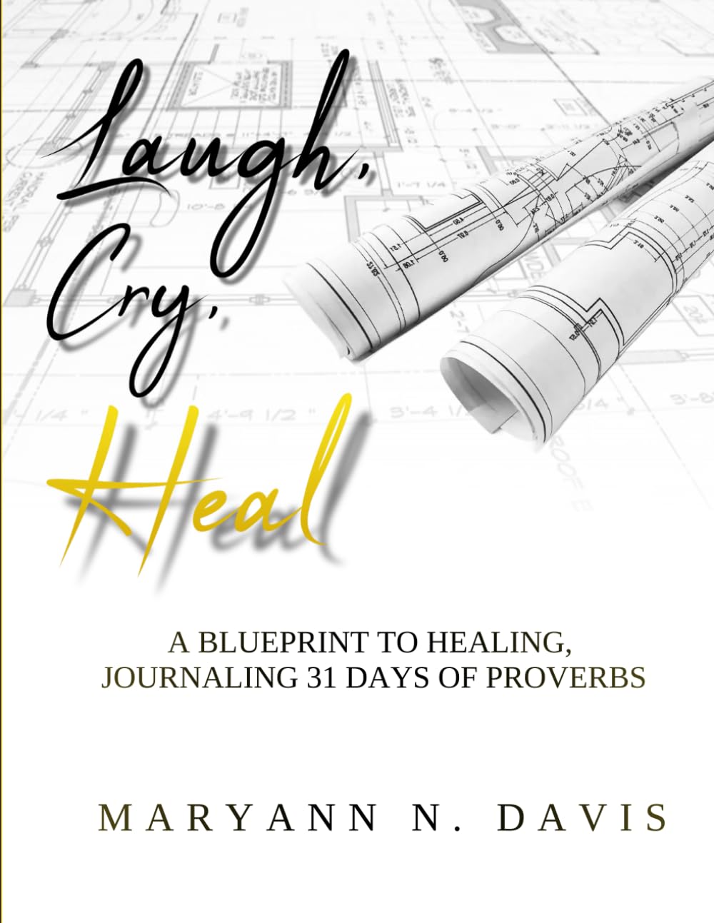 Laugh, Cry, Heal: A Blueprint to Healing, Journaling 31 Days of Proverbs      Paperback – Large Print, September 30, 2025