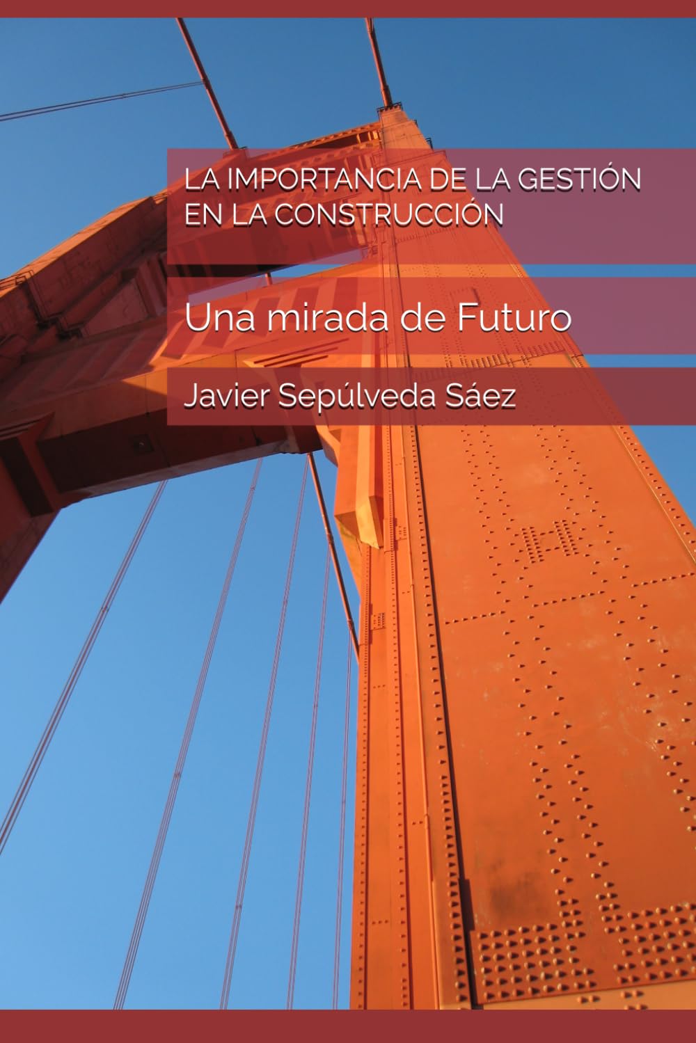 LA IMPORTANCIA DE LA GESTIÓN EN LA CONSTRUCCIÓN: Una mirada de Futuro