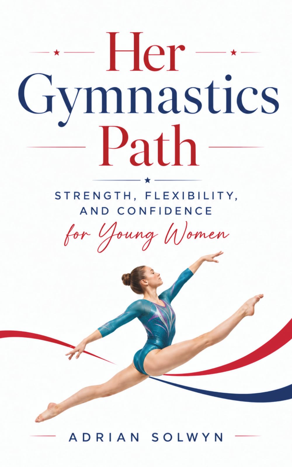 Her Gymnastics Path: Strength, Flexibility, and Confidence for Young Women