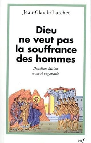 Dieu ne veut pas la souffrance des hommes - Deuxième édition revue et augmentée