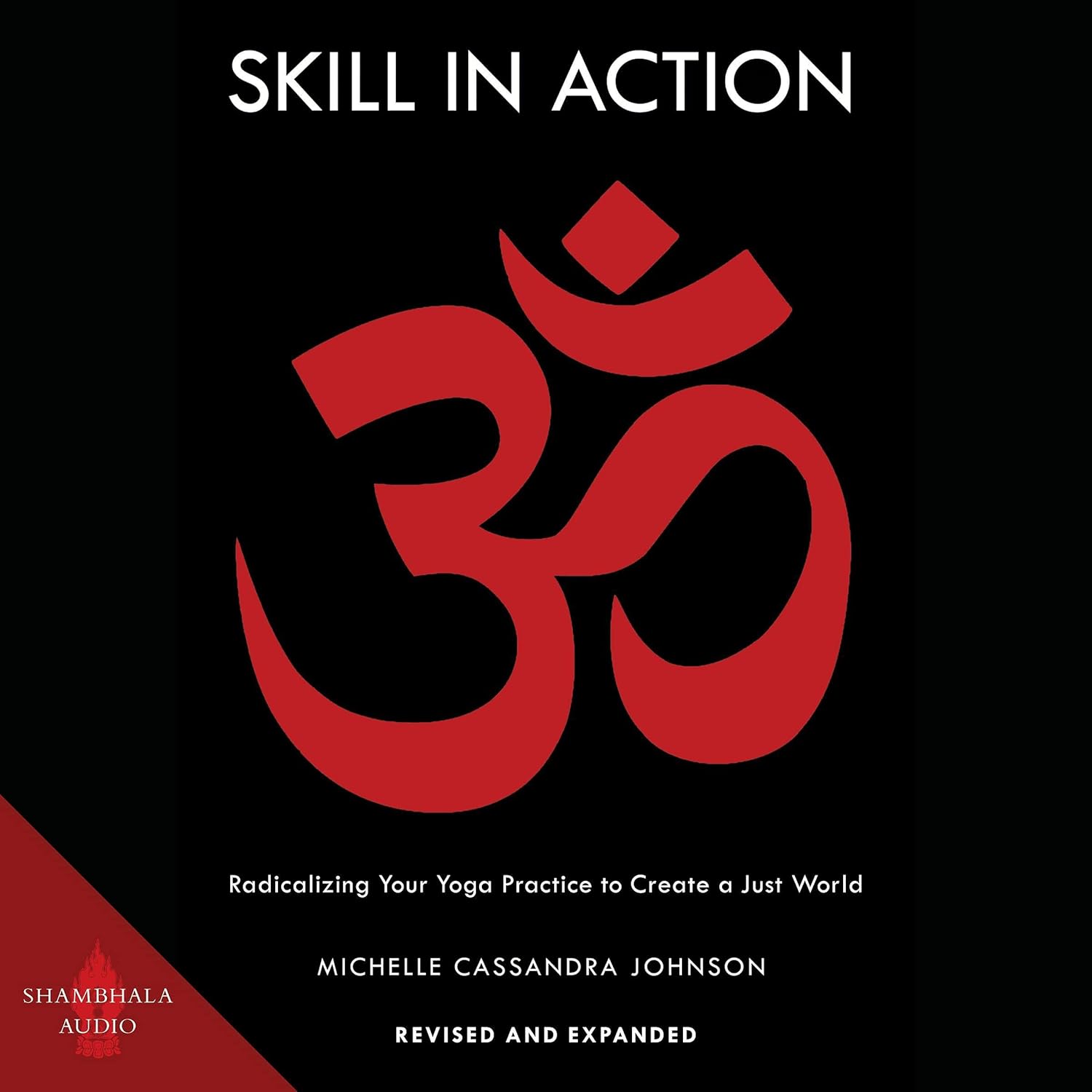 Radicalizing Your Yoga Practice to Create a Just World (Revised and Expanded)