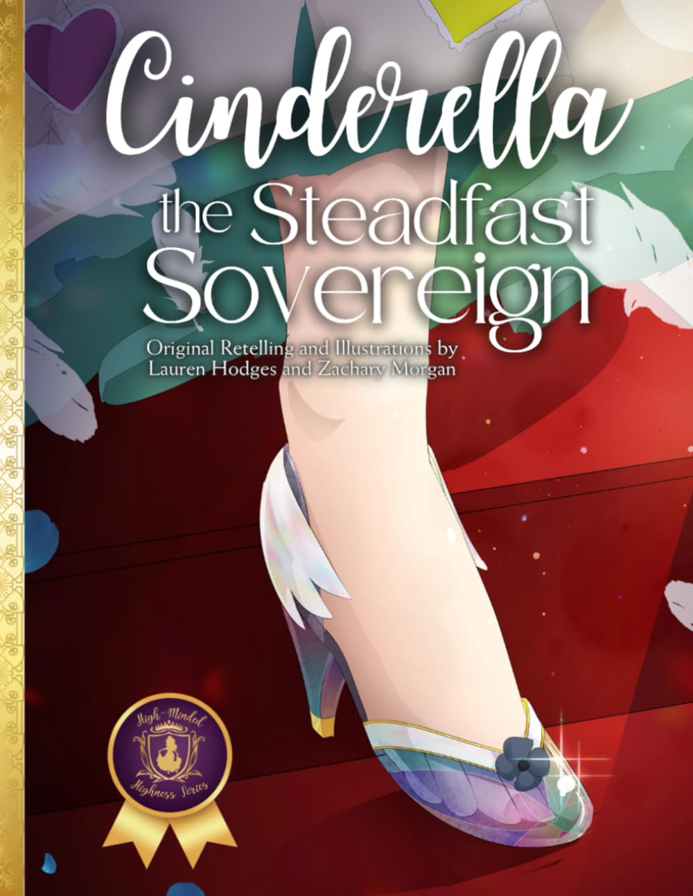 Cinderella: The Steadfast Sovereign (High-Minded Highness Series)