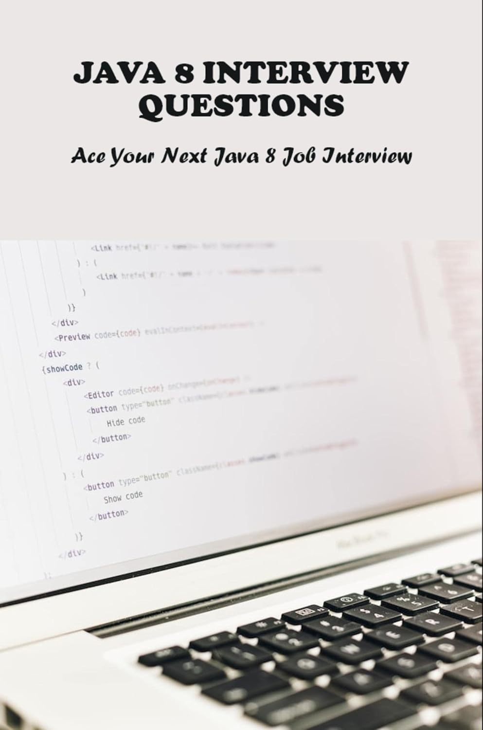 Amazon.com: Java 8 Interview Questions: Ace Your Next Java 8 Job ...