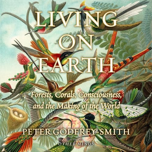Living on Earth by Peter Godfrey-Smith episode artwork
