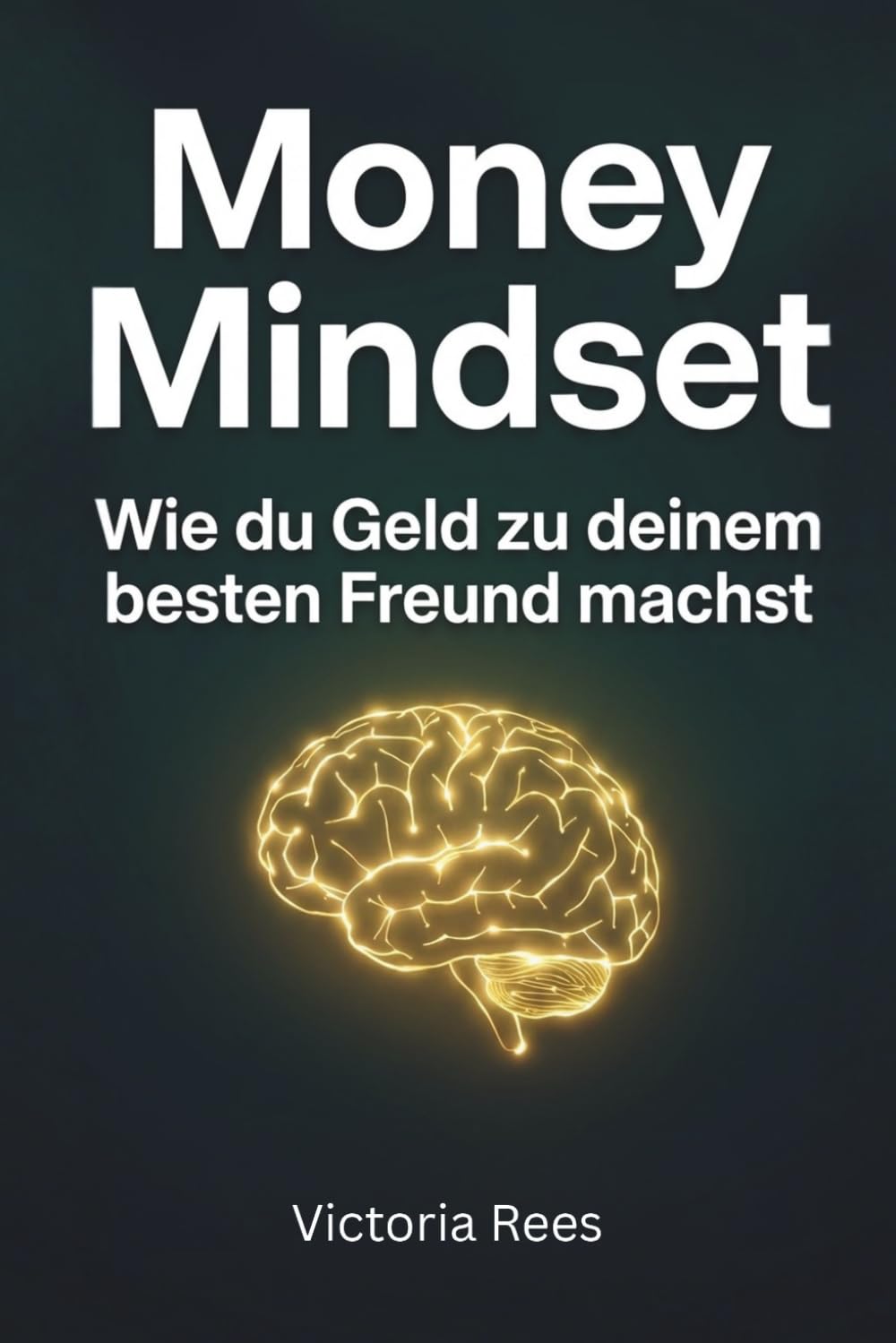 Money Mindset: Wie du Geld zu deinem besten Freund machst
