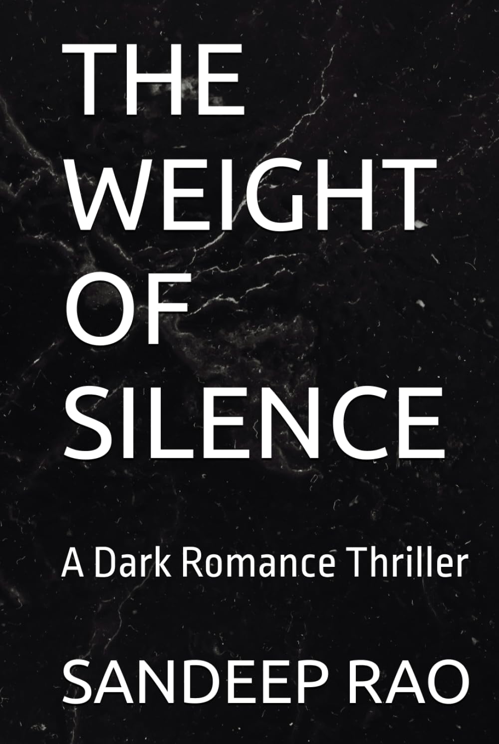 THE WEIGHT OF SILENCE: A Dark Romance Thriller