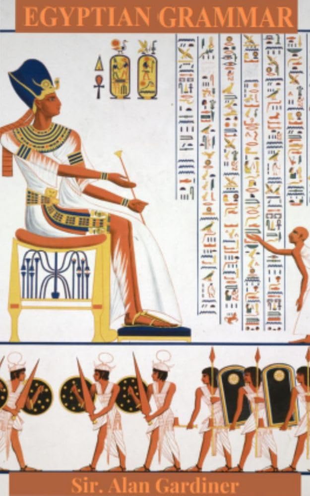 EGYPTIAN GRAMMAR STUDY: Being an introduction to the study of hieroglyphs (English Edition)