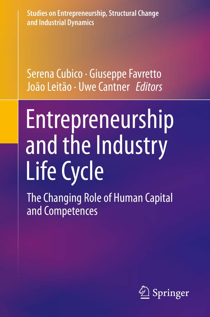 Entrepreneurship and the Industry Life Cycle: The Changing Role of Human Capital and Competences