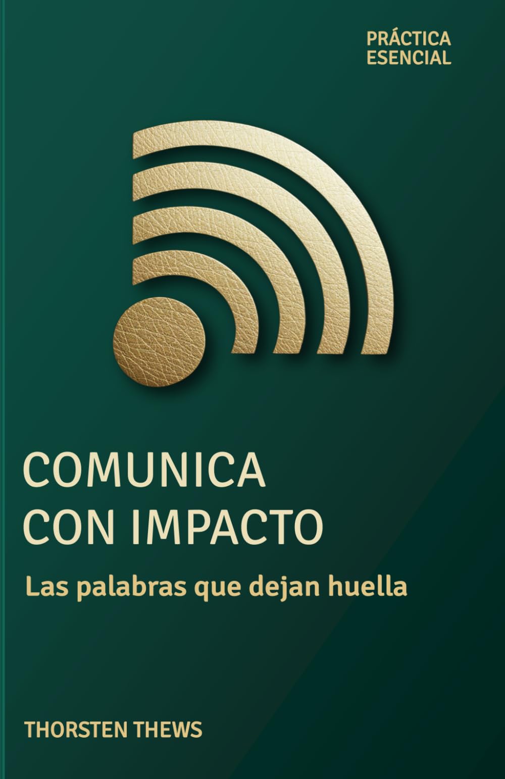Comunica con impacto: Las palabras que dejan huella (PRÁCTIA ESENCIAL)