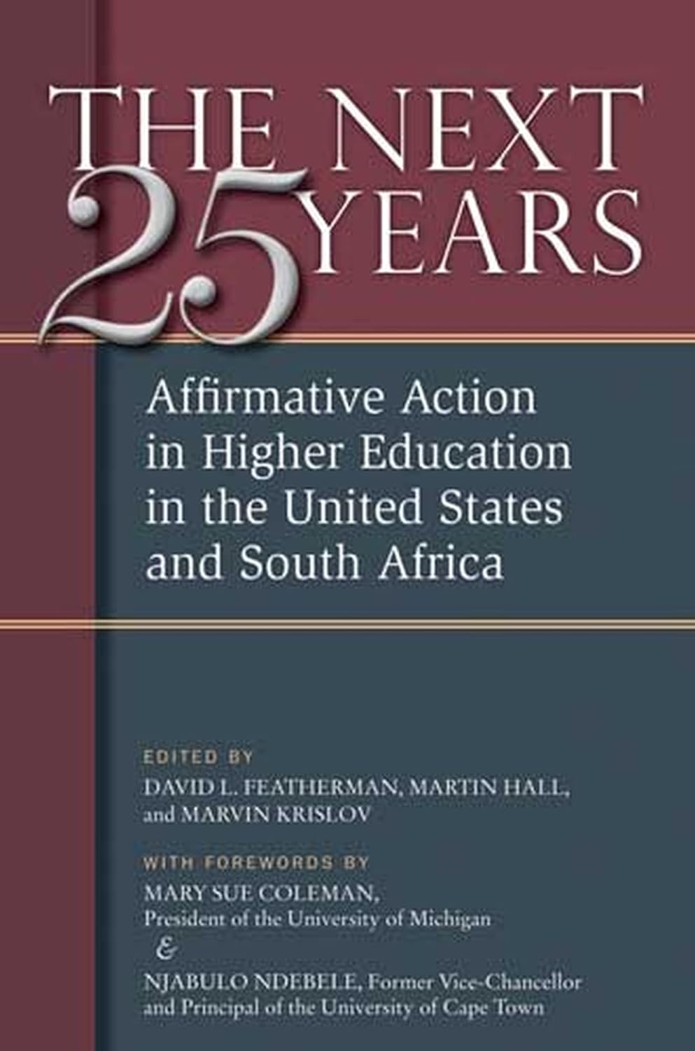 The Next Twenty-five Years: Affirmative Action in Higher Education in the United States and South Africa