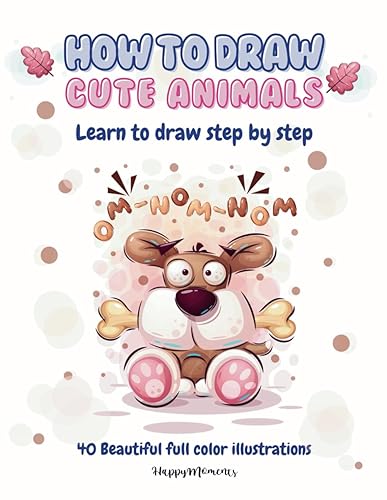 How to draw cute animals: Learn to draw and color super cute animals and monsters. Very easy to follow, step by step. 40 Beautiful full color illustrations. Perfect for children ages 6 and up.