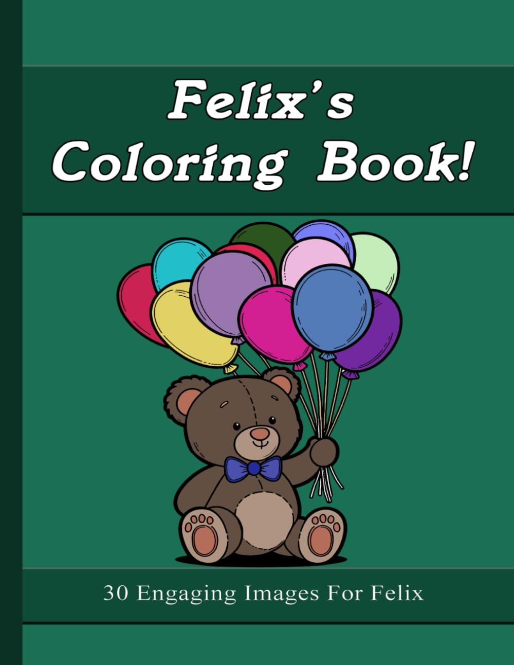 Felix's Coloring Book: 30 Engaging Images For Felix