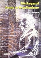 KIERKEGAARD FRENTE AL HEGELIANISMO 8477626359 Book Cover
