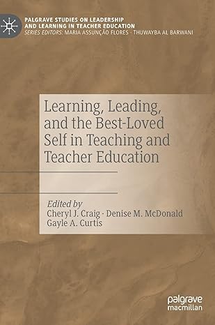 Leaing, Leading, and the Best-Loved Self in Teaching and Teacher Education (Palgrave Studies on Leadership and Leaing in Teacher Education)-Wow! eBook