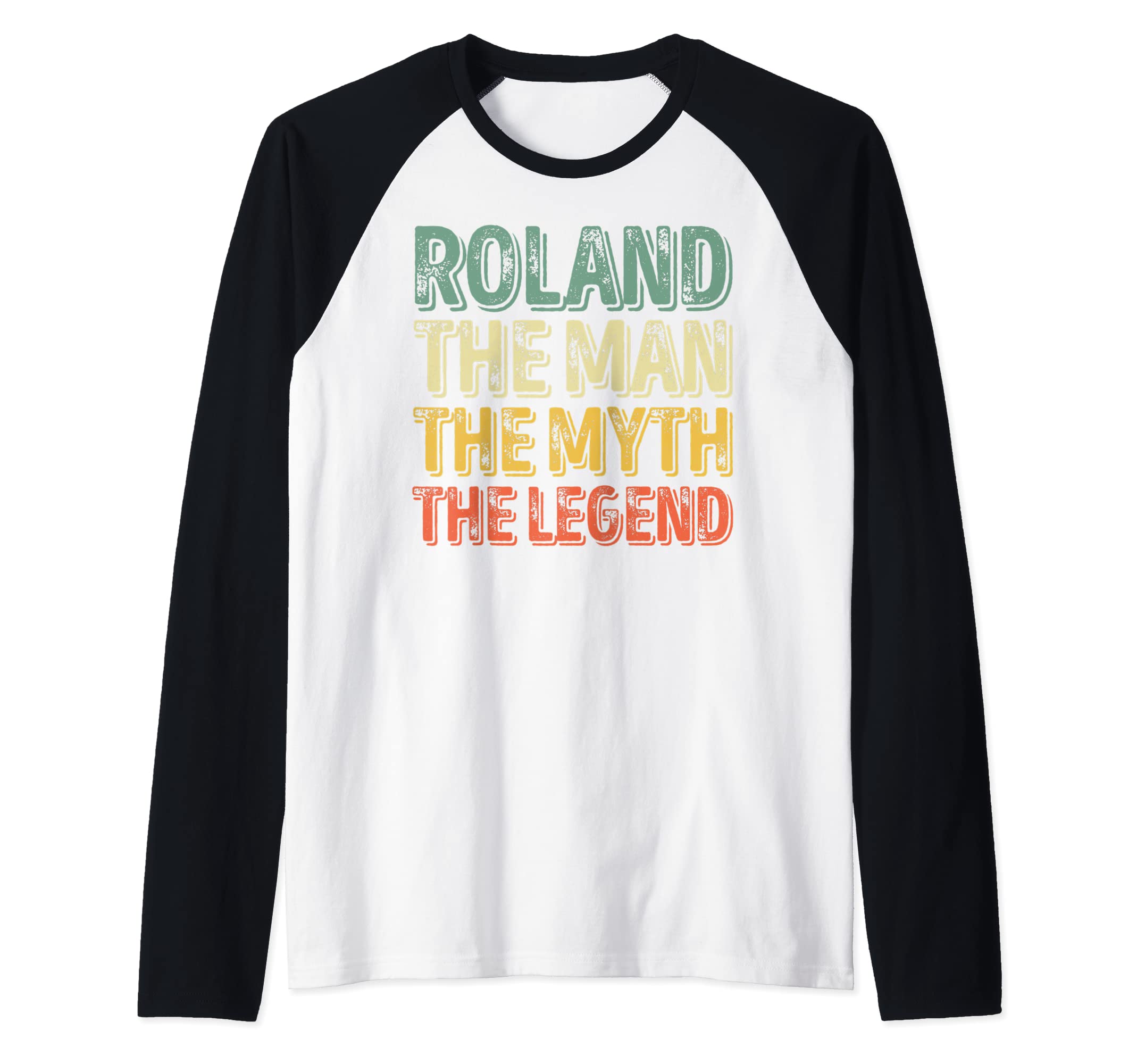 Mens Roland The Man The Myth The Legend Shirt First Name Roland Raglan Baseball Tee