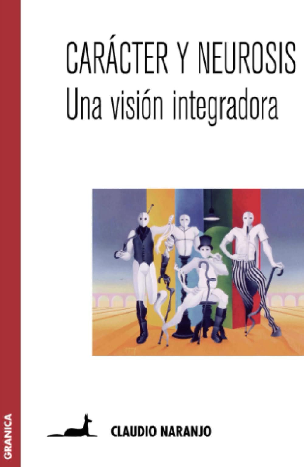 CARÁCTER Y NEUROSIS: UNA VISIÓN INTEGRADORA (Spanish Edition)