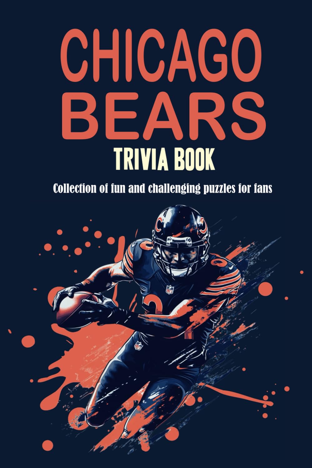 Chicago Bears Trivia Book: Collection of fun and challenging puzzles for fans