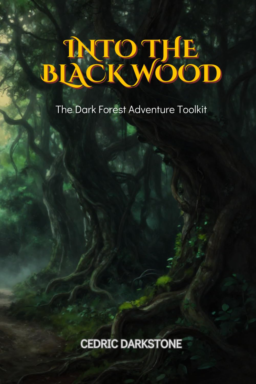Into the Black Wood: 50 Modular Dark Forest Encounters, NPC Arcs, Plot Maps & Campaign Frameworks for Dungeon Masters (Cedric Darkstone RPG Reference)