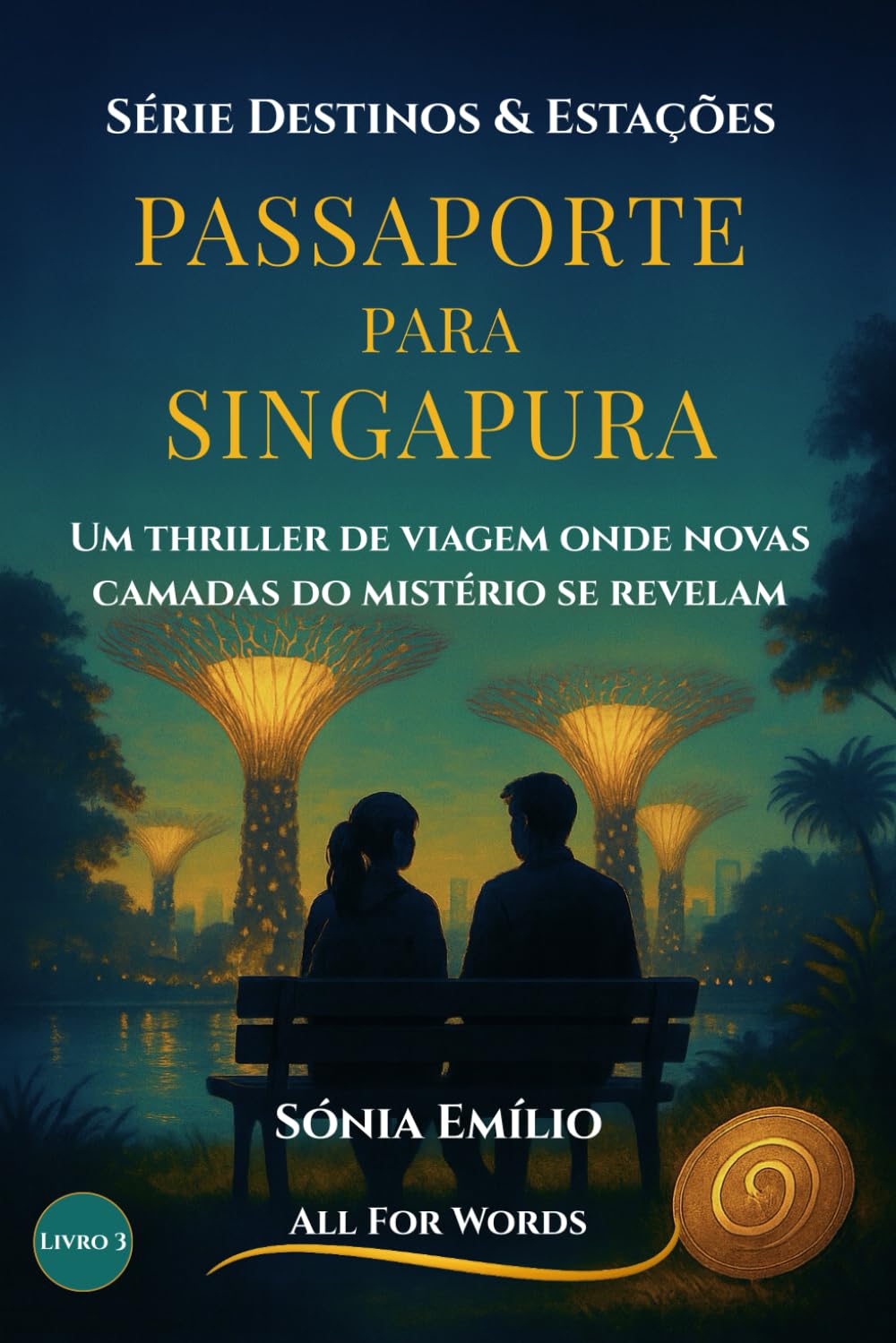 Passaporte Para Singapura: Um Thriller de Mistério, Enigmas e Segredos Antigos — Livro 3 da Trilogia Destinos & Estações