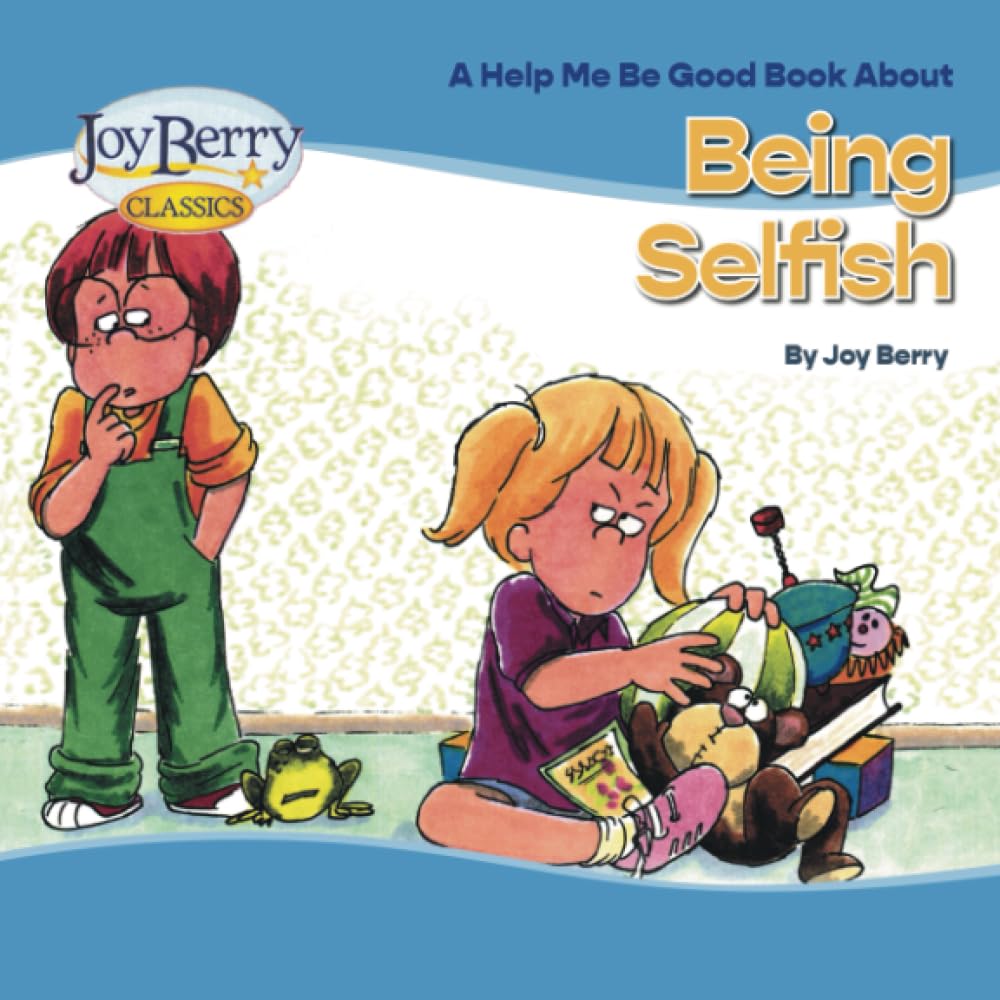 Help Me Be Good Book about Being Selfish