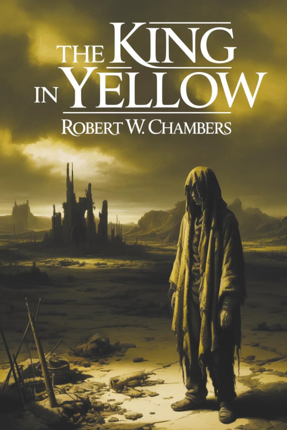 The King in Yellow: A Classic Work of Cosmic and Psychological Horror (Annotated)