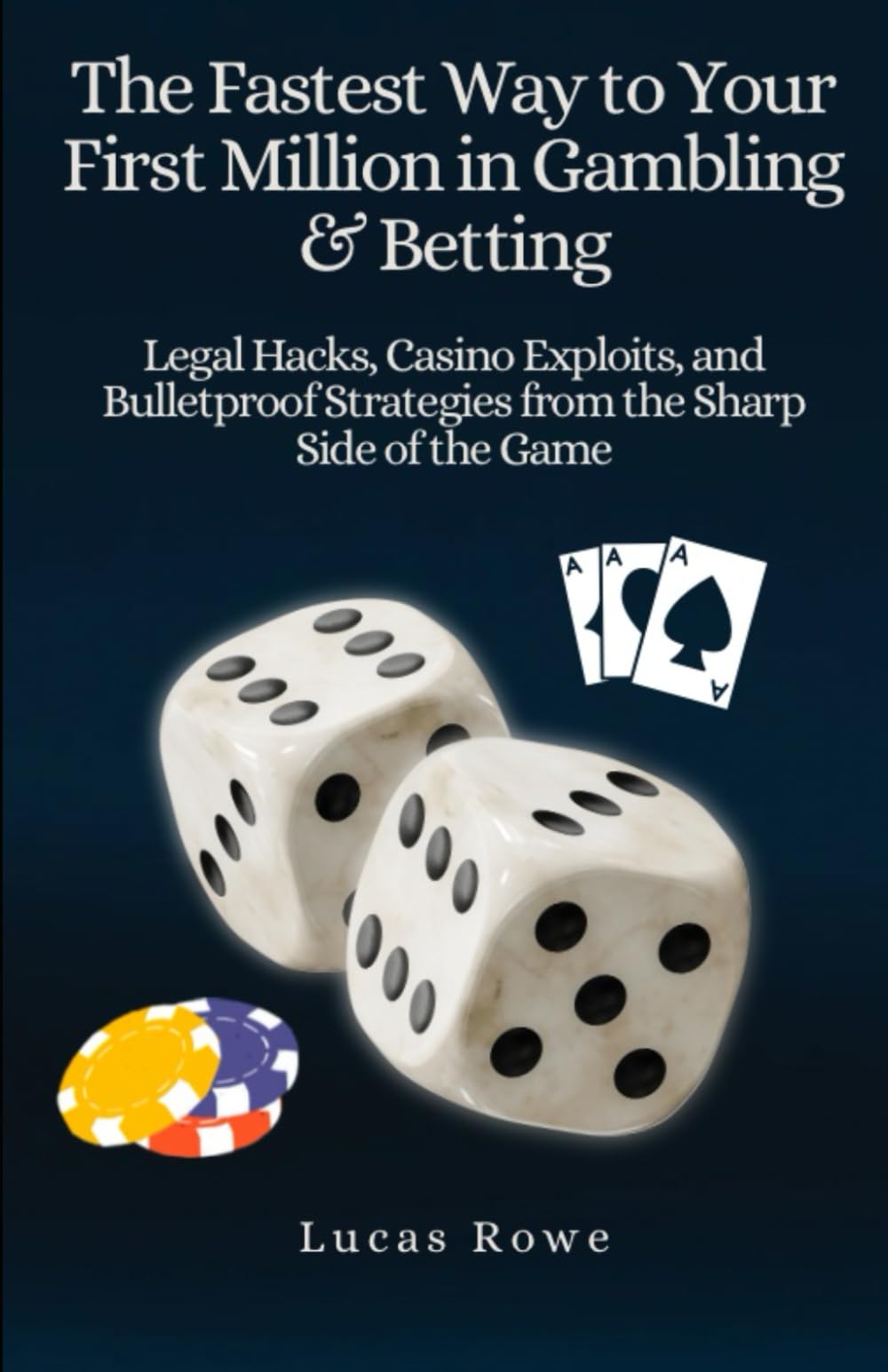 The Fastest Way to Your First Million in Gambling & Betting: Legal Hacks, Casino Exploits, and Bulletproof Strategies from the Sharp Side of the Game
